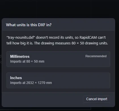RapidCAM asking what units a DXF is in: millimetres, recommended, or inches, with the size each would import at